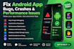 fix android app bugs crashes and performance issues