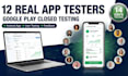 provide 12 testers for google play closed testing for 14 days