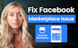 fix and resolve issues with your facebook marketplace