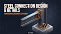 create steel connection design and connection details