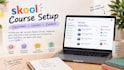 set up your skool course, classroom, lessons and content