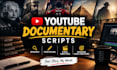 write engaging youtube documentary scripts