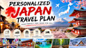 create a personalized japan travel plans