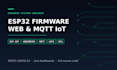 develop esp32 firmware with web dashboard and mqtt for your iot device