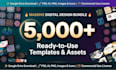 give 5000 editable design templates and digital assets bundle