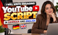 write engaging youtube script in german and english