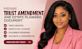 prepare trust amendments, restatements, updates and estate documents