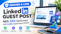 aeo GEO optimized indexed linkedin guest post with llms optimized article