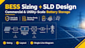 design bess sizing and batter  layout with slds and solar integration concepts