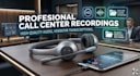 provide you call center calls recordings