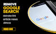 deindex defamatory google map search remove negative news, article and content