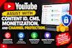 assist with youtube content id, cms, monetization, and channel protection