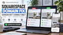 fix your squarespace domain, dns, and SSL issues