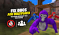 fix bugs and add multiplayer to your gorilla tag fan game