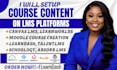 create course content on canvas lms, learnworlds learndash moodle and absorb lms