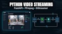 build a python fastapi video streaming server with ffmpeg