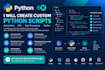 create custom python scripts and automate repetitive tasks