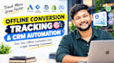 setup offline conversion tracking and CRM automation