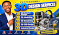 help with 3d product modelling, 3d cad design, 3d rendering, industrial design