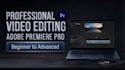 teach you professional video editing in adobe premiere pro