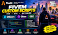 build custom fivem scripts for qbcore qbox and esx