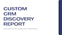 custom CRM discovery report and implementation roadmap