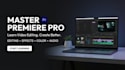 teach you adobe premiere pro from beginner to advanced