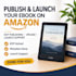 publish,launch and optimize your e book on amazon