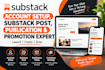 substack account setup, substack post, substack publication and promotion expert