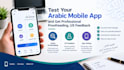 test your arabic mobile app and give  proofread, UX feedback