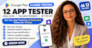 provide 12 testers for google play closed testing for 14 days 12 app tester