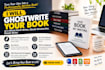 ghostwrite your book as a ghost book writer, ebook ghostwriter, ebook writer