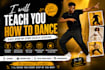 teach you to dance