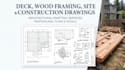 create deck, wood framing, site and  construction drawings