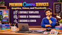 design premium canva graphics, videos and thumbnails