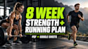 provide an 8 week strength and running workout plan