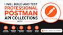 build and test professional postman API collections