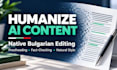humanize, edit and fact check ai content in bulgarian