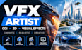 be your vfx artist, cgi artist, and 3d video maker
