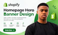 design a high converting shopify homepage hero banner
