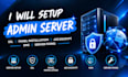 setup admin server, ssl, panel installation, aes encrypt, dns, server fixing