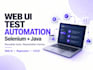 build web UI test automation with selenium and java