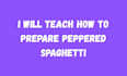 teach you how to prepare peppered spaghetti