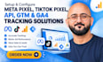 setup meta pixel, facebook pixel, tiktok pixel,API, GTM,ga4, google ads tracking