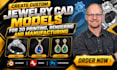 create custom jewelry cad models for 3d printing, rendering and manufacturing