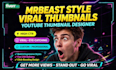 create extreme mrbeast style viral youtube thumbnails