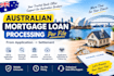 provide professional australian mortgage loan processing per file basis
