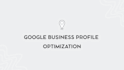 optimize your google business profile