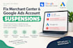 fix merchant center and google ads account suspensions