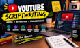 write engaging and professional youtube video scripts